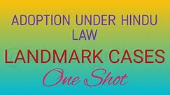 Adoption under Hindu Law| Landmark cases| One Shot | Judiciary| UGC NET