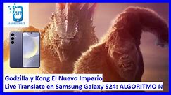 Godzilla y Kong Nuevo Imperio, Live Translate en Samsung Galaxy S24: Algoritmo N