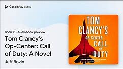 Tom Clancy's Op-Center: Call of Duty: A Novel by Jeff Rovin · Audiobook preview