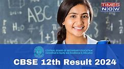 CBSE 12th Result 2024 Date LIVE: CBSE Class XII Result Updates, Links for cbse.gov.in, results.cbse.nic.in and More