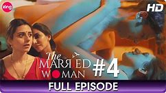 The Married Woman | Full Ep 4 | Romantic Web Series | Riddhi Dogra, Monica Dogra | Zing