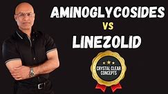 Aminoglycosides vs Linezolid MOA | Antibiotics | Pharmacology