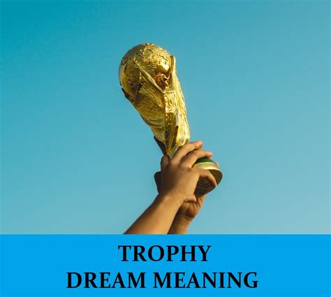 Trophy Dream Meaning - Top 6 Dreams About Trophy : Dream Meaning Net