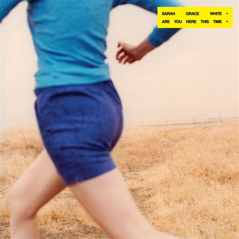 Are You Here This Time | Sarah Grace White