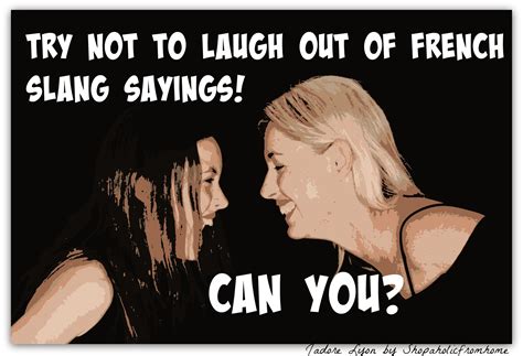 My List of 30 French Funny Phrases That Will Make You Laugh! - jadorelyon