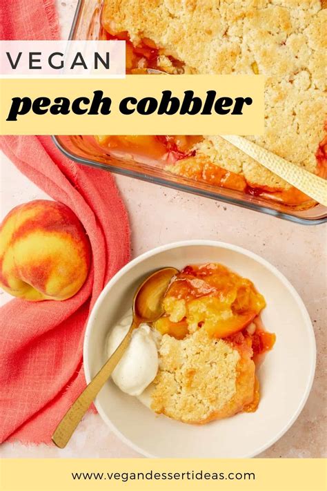 Vegan Peach Cobbler - Vegan Dessert Ideas