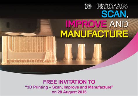 3D Printing, Scan, Improve and Manufacture