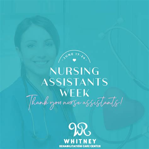 National Nursing Assistants Week – Whitney Rehabilitation Care Center