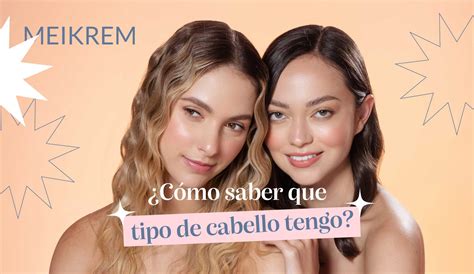 ¿Cómo saber qué tipo de cabello tengo? | Meikrem Blog