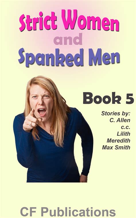 Strict Women and Spanked Men - Book 5 by CF Publications | Goodreads