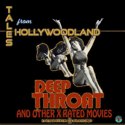 Deep Throat and Other X-Rated Movies | Tales From Hollywoodland - The ...