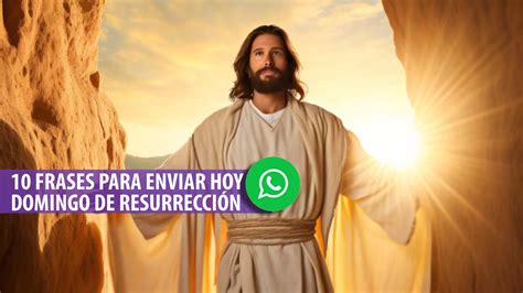 Feliz Domingo de Resurrección 2025: 10 mejores frases para enviar por ...
