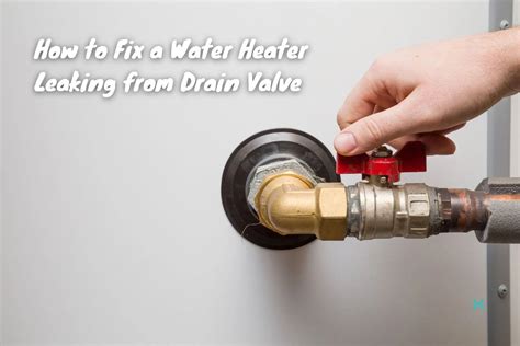 How to Fix a Water Heater Leaking from Drain Valve | DIY Home Comfort