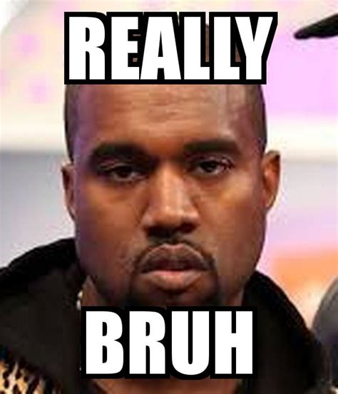 Bruh Memes - What does Bruh Face Meme Mean