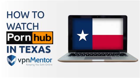 How To Watch Pornhub in Texas: Secure Access in 2026