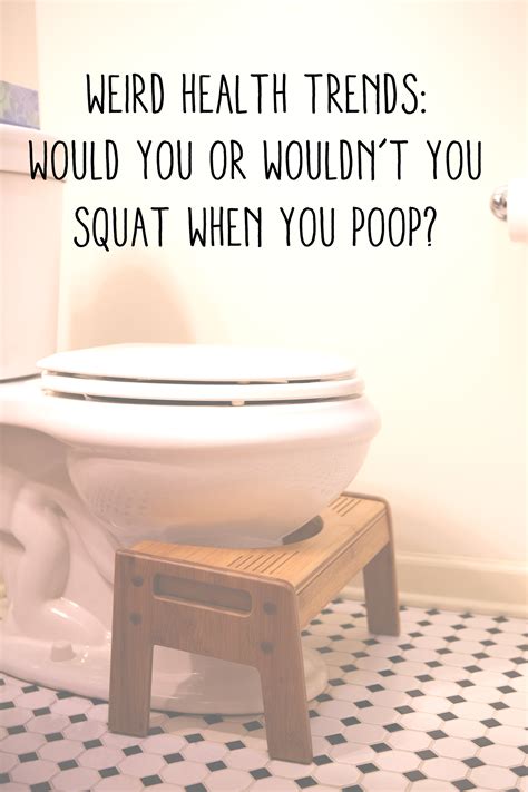 Weird Health Trends: Would you or wouldn't you squat when you poop ...