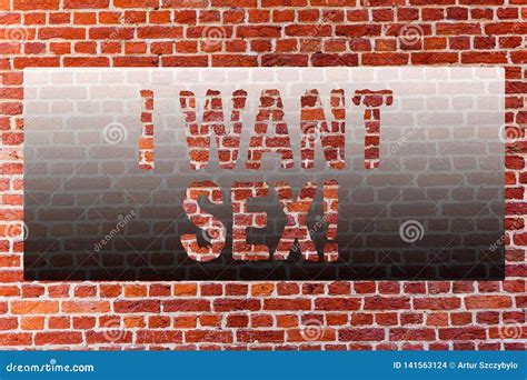 Word Writing Text I Want Sex. Business Concept for To Desire Sexual Intercourse Excitement Brick ...