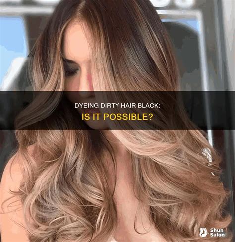 Dyeing Dirty Hair Black: Is It Possible? | ShunSalon