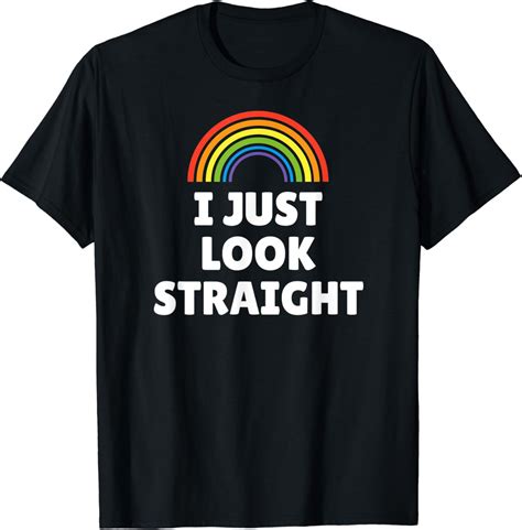 Amazon.com: LGBT Pride - I Just Look Straight T-Shirt: Clothing