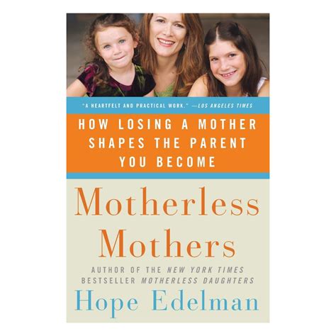 Motherless Mothers How Losing a Mother Shapes the Parent You Become ...