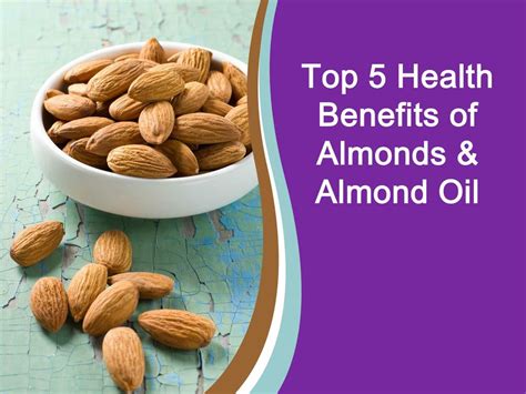 PPT - Top 5 Health Benefits of Almonds & Almond Oil PowerPoint Presentation - ID:7527599