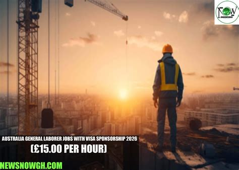 Australia General Laborer Jobs with Visa Sponsorship 2026 ($30 per hour) - NewNowGh
