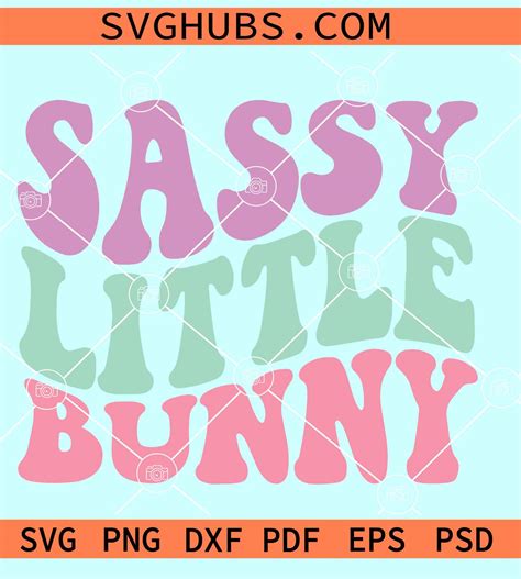 Sassy Little Bunny SVG, Easter bunny SVG, Little honey bunny svg