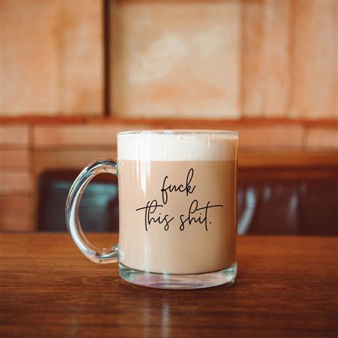 Fuck This Shit Mug Fuck Mug Glass Mug Clear Mug Coffee Mug - Etsy.de
