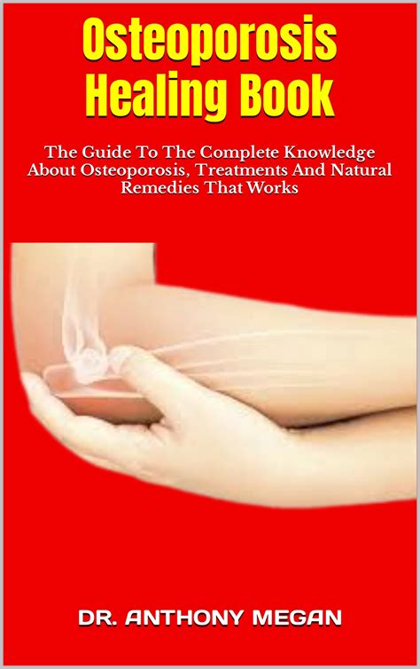Osteoporosis Healing Book : The Guide To The Complete Knowledge About ...