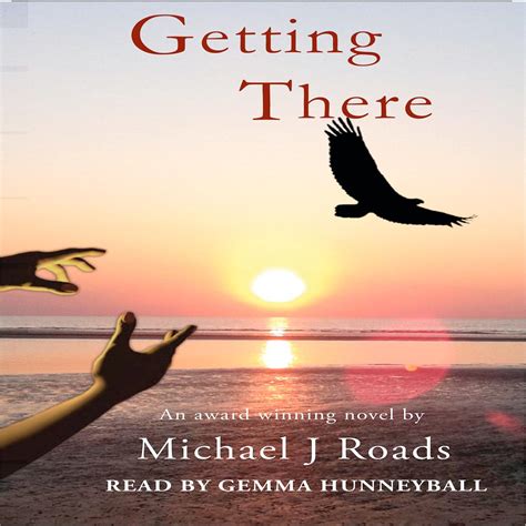 Michael J. Roads - Getting There - Audio Book