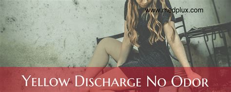 Yellow Discharge No Odor, Smell or Vaginal Itching: 5 Reasons To Worry