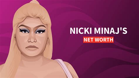 Nicki Minaj's Net Worth and Story