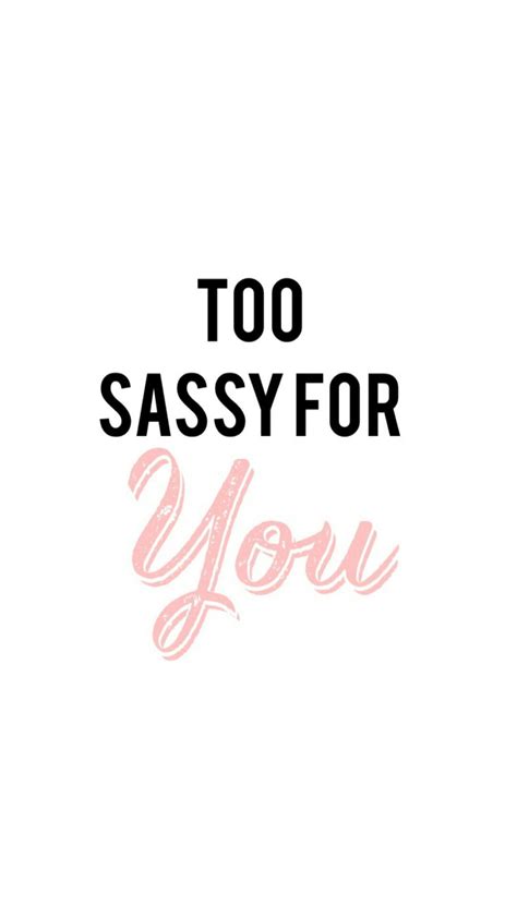 Sassy Quotes Wallpapers - Wallpaper Cave