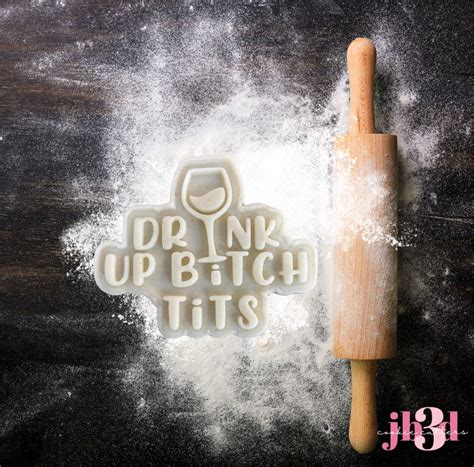 Drink up Bitch Tits - Cutter & Debosser Stamp – jb3dcookiecutters