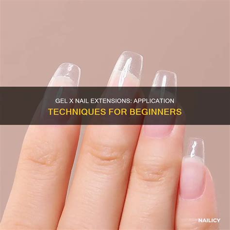 Gel X Nail Extensions: Application Techniques For Beginners | Nailicy