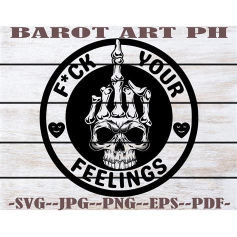 Fuck Your Feelings SVG JPG PNG Eps Pdf Fck Your Feelings Svg Skull With ...