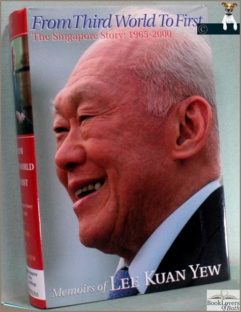 From Third World to First: The Singapore Story, 1965-2000: Memoirs of ...