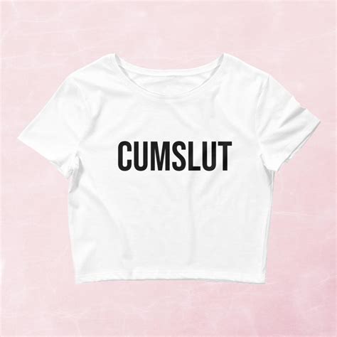 Cumslut Crop Top Seductive Hotwife Shirt Sexy Hot Wife Tee - Etsy