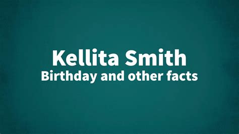 Kellita Smith - Birthday and other facts