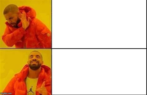 Image tagged in drake meme - Imgflip