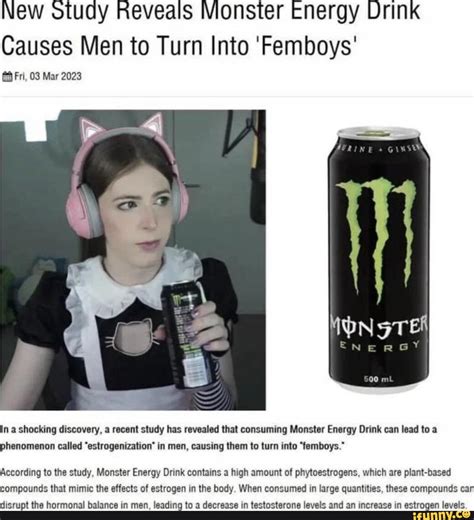 New otudy Reveals Monster Energy Drink Causes Men to Turn Into 'Femboys ...