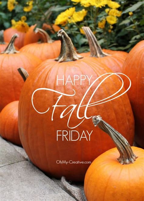 Happy Fall Friday | OhMy-Creative.com | Its friday quotes, Friday ...