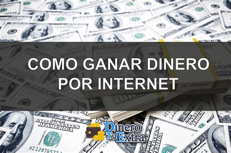 Como Ganar Dinero por Internet en el 2017