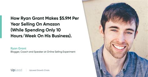 How Ryan Grant Makes $5.9M Per Year Selling On Amazon | UpLead Growth Chat