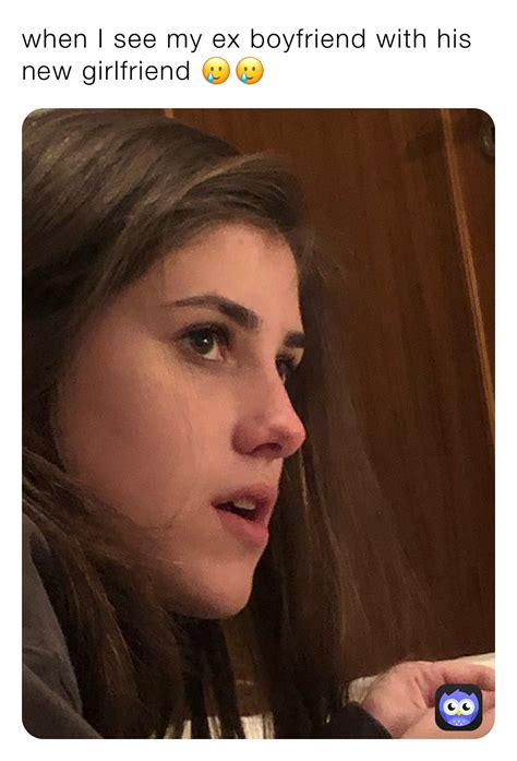 when I see my ex boyfriend with his new girlfriend 🥲🥲 | @georgia_kovatsis | Memes
