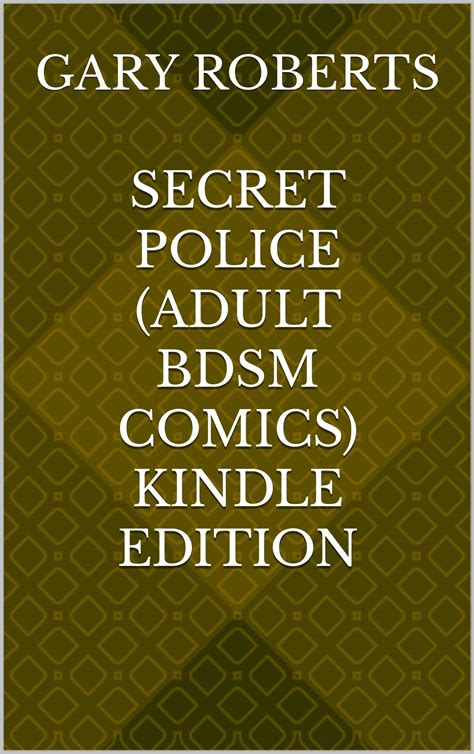 Secret Police (Adult BDSM Comics) Kindle Edition by Gary Roberts ...