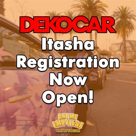 ANIME Impulse - 🚘 REGISTRATION OPEN 🚘 Joining forces with our DEKOCAR ...
