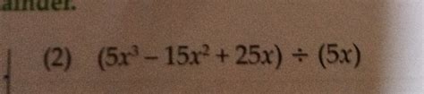 (2) (5x3−15x2+25x)÷(5x) | Filo