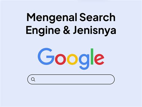 Search Engine Adalah : Pengertian, Fungsi, dan Jenis