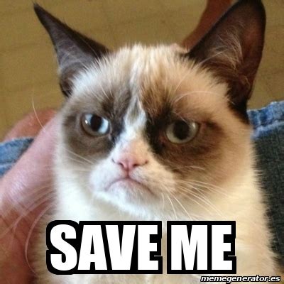 Meme Grumpy Cat - Save me - 32250920